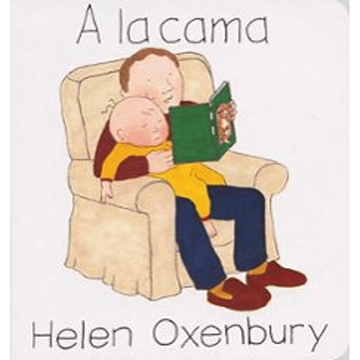 A La Cama (7ª Ed.) - Oxenbury, Helen 1
