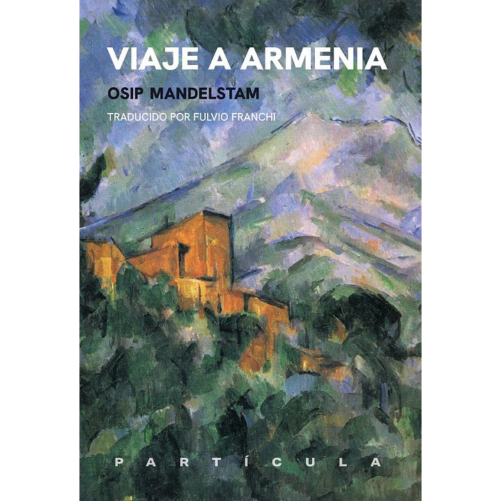 Viaje A Armenia - Mandelstam, Osip 1