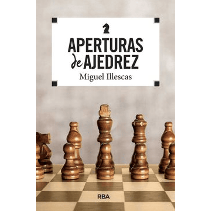Aperturas De Ajedrez - Illescas, Miguel 1