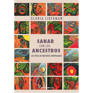 Sanar Con Los Ancestros - Liberman, Gloria