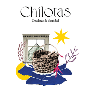 Chilotas Creadoras De Identidad - Hermes, Vanessa; Anriquez, Cecilia