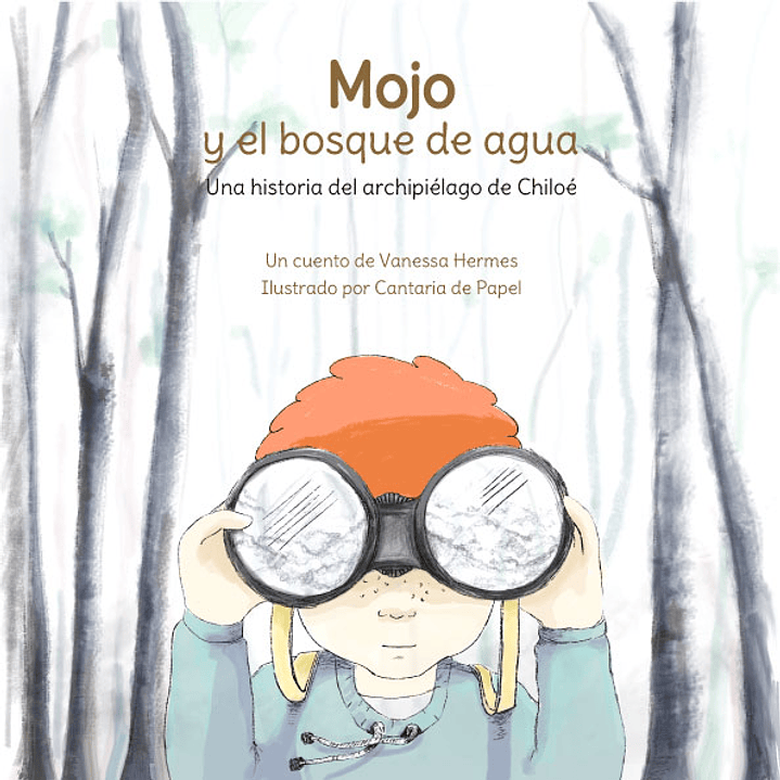 Mojo Y El Bosque De Agua - Hermes, Vanessa; Cantaria De Papel 1