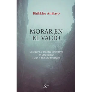 Morar En El Vacio - Analayo, Bhikkhu