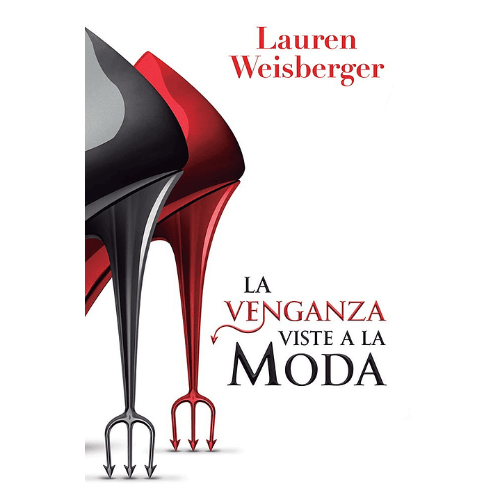 La Venganza Viste A La Moda - Weisberger, Lauren 1