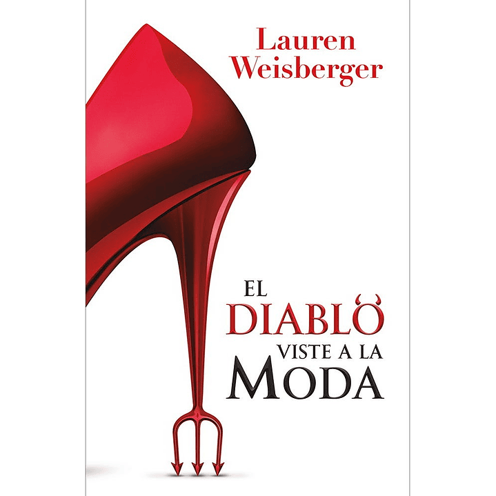 El Diablo Viste A La Moda - Weisberger, Lauren 1