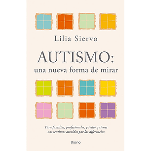 Autismo: Una Nueva Forma De Mirar - Siervo, Lilia