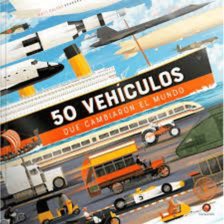 50 Vehiculos Que Cambiaron El Mundo - Sin Autor 1