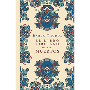 El Libro Tibetano De Los Muertos - Thodol, Bardo