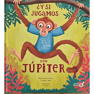 Y Si Jugamos Con Jupiter - Errazuriz, Maria Paz; Tapia, Catalina