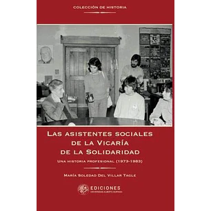 Las Asistentes Sociales De La Vicaria De La Solida - Del Villar Tagle, Maria Soledad