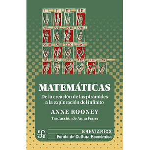 Matematicas. De La Creacion De Las Piramides A La Exploracion Del Infinito - Rooney, Anne