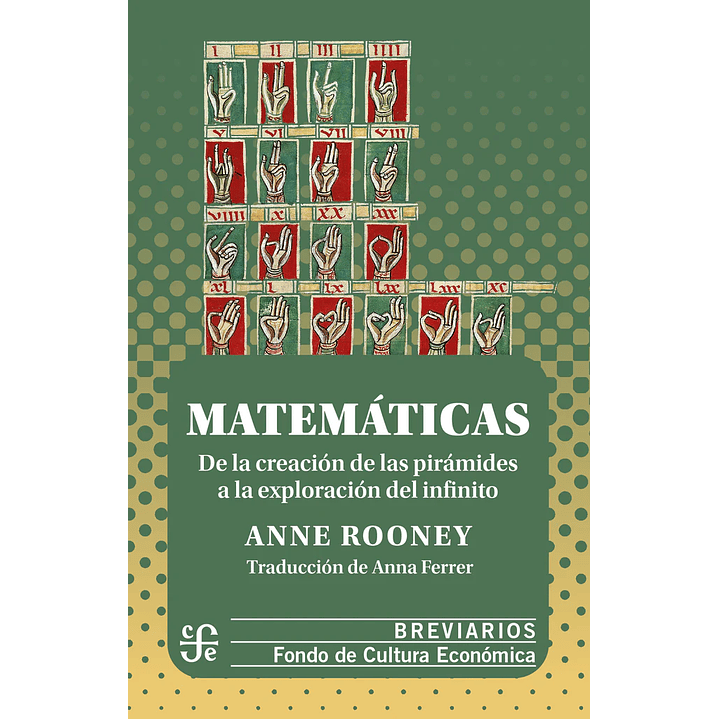 Matematicas. De La Creacion De Las Piramides A La Exploracion Del Infinito - Rooney, Anne 1