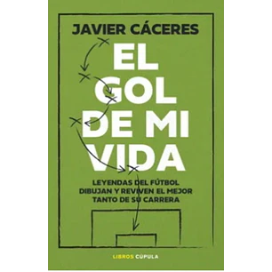 El Gol De Mi Vida  - Caceres, Javier