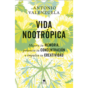 Vida Nootropica - Valenzuela, Antonio