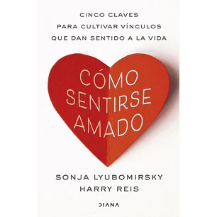 Como Sentirse Amado - Lyubomirsky, Sonja; Reis, Harry