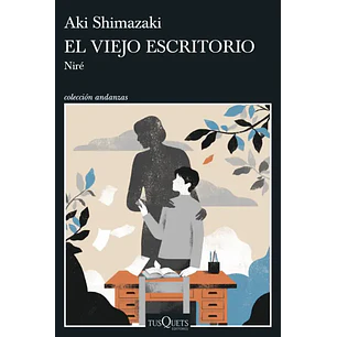 El Viejo Escritorio - Shimazaki, Aki
