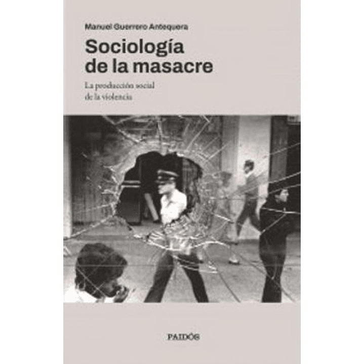 Sociologia De La Masacre - Guerrero Antequera, Manuel 1