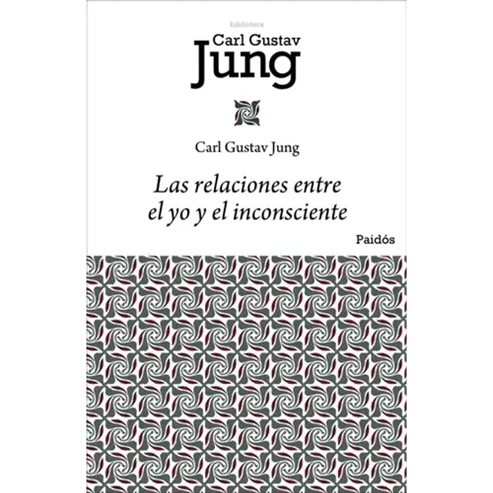Las Relaciones Entre El Yo Y El Inconsciente - Jung, Carl Gustav 1