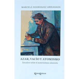 Azar Vacio Y Atomismo Estudios Sobre El Materialismo Aleatorio - Roldriguez, Marcelo