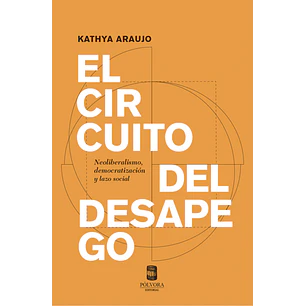 El Circuito Del Desapego - Araujo, Kathya