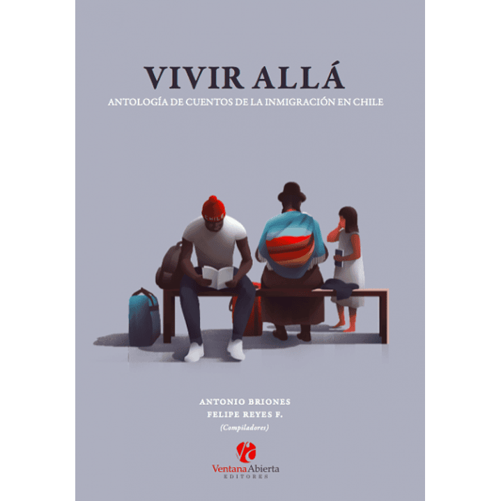 Vivir Alla - Briones, Antonio / Reyes, Felipe 1