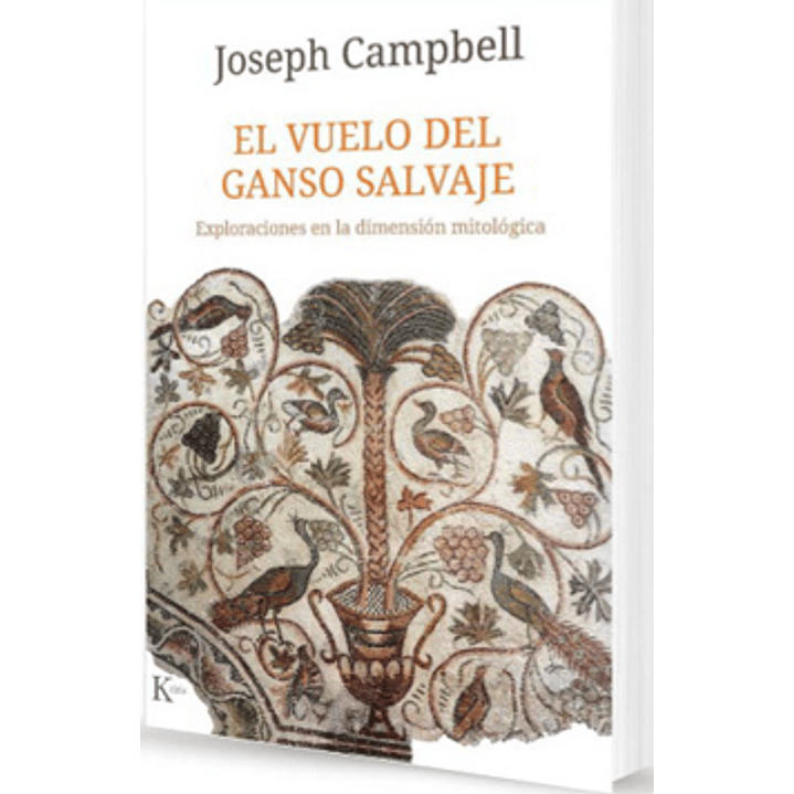 El Vuelo Del Ganso Salvaje - Campbell, Joseph 1