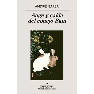 Auge Y Caida Del Conejo Bam - Barba, Andres