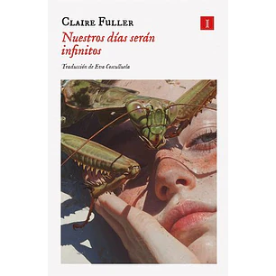 Nuestros Dias Seran Infinitos - Fuller, Claire