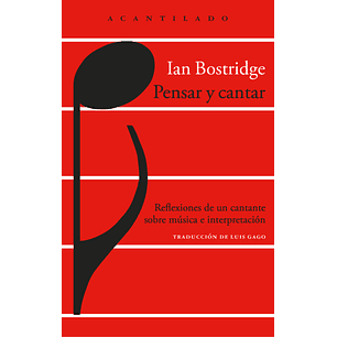 Pensar Y Cantar: Reflexiones De Un Cantante Sobre Musica E Interpretacion - Bostridge, Ian
