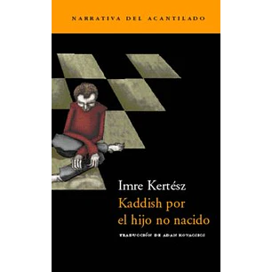 Kaddish Por El Hijo No Nacido - Kertesz, Imre