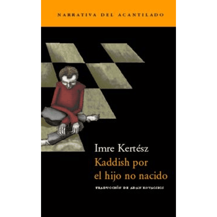 Kaddish Por El Hijo No Nacido - Kertesz, Imre 1