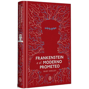 Frankenstein O El Moderno Prometeo - Shelley, Mary