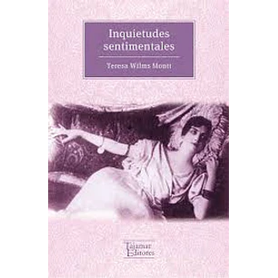 Inquietudes Sentimentales - Wilms Montt, Teresa