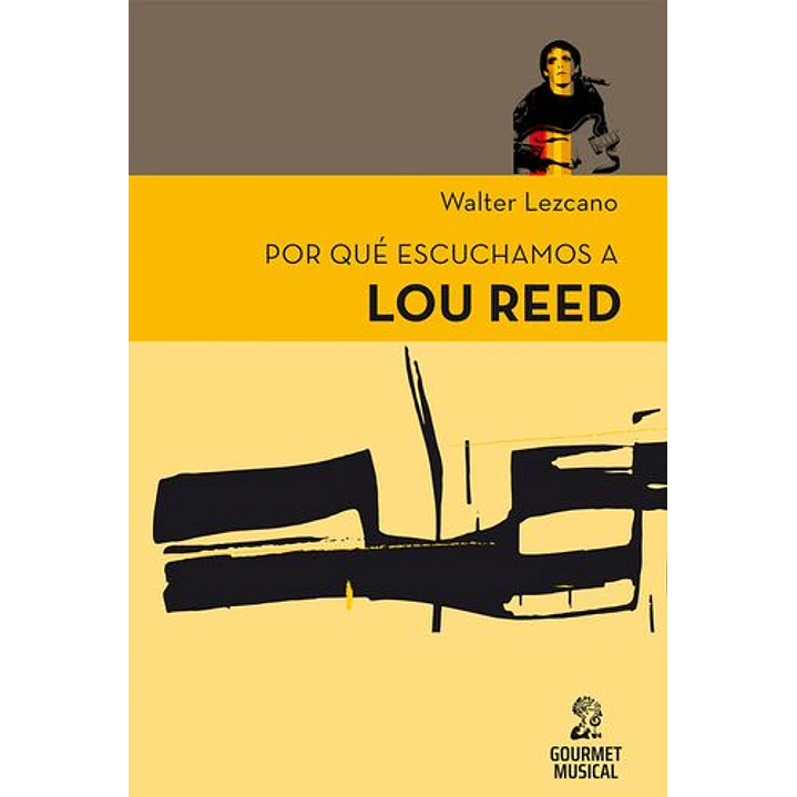 Por Que Escuchamos A Lou Reed - Lezcano, Walter 1