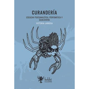 Curanderia Escucha Clinica Performatica - Larrosa, Victoria