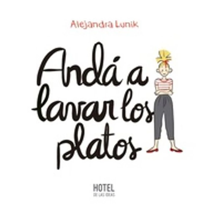 Anda A Lavar Los Platos - Lunik, Alejandra 1