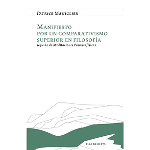 Manifiesto Por Un Comparativismo Superior En Filosofia - Maniglier, Patrice