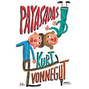 Payasadas - Vonnegut, Kurt