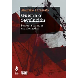Guerra O Revolucion - Lazzarato Maurizio
