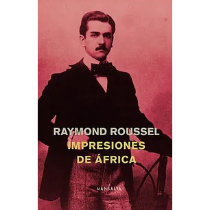 Impresiones De Africa - Roussel, Raymond