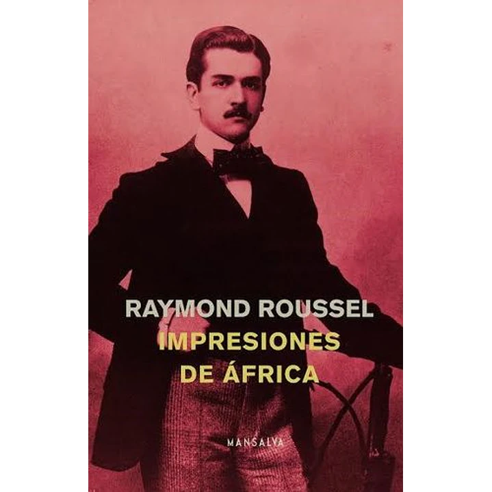 Impresiones De Africa - Roussel, Raymond 1