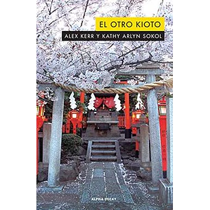 El Otro Kioto - Kerr, Alex; Sokol, Kathy Arlyn