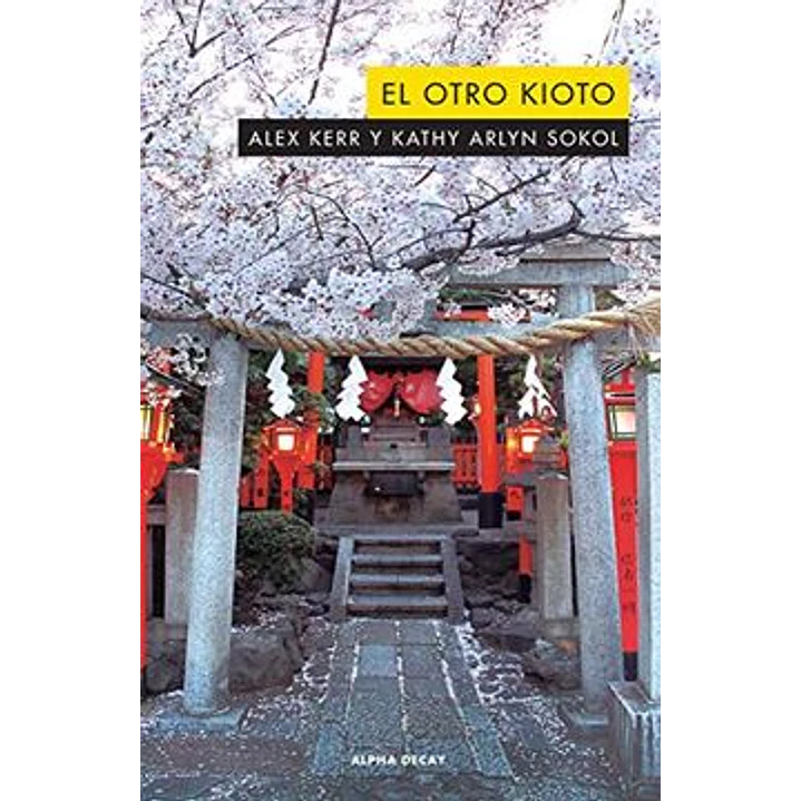 El Otro Kioto - Kerr, Alex; Sokol, Kathy Arlyn 1
