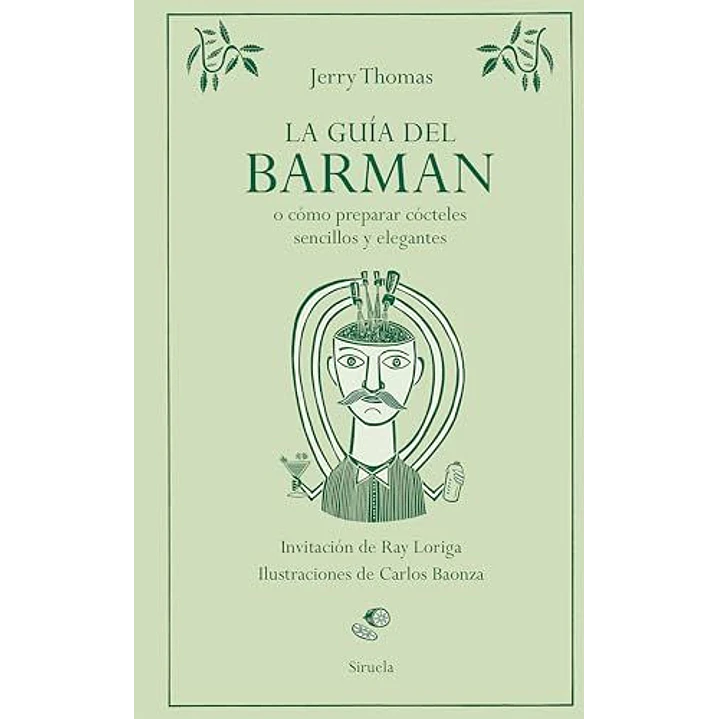 La Guia Del Barman O Como Preparar Cocteles Sencillos Y Elegantes - Thomas, Jerry 1