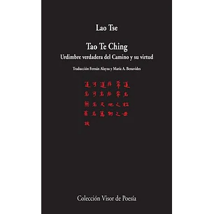Tao Te Ching: Urdimbre Verdadera Del Camino Y Su Virtud - Tse, Lao