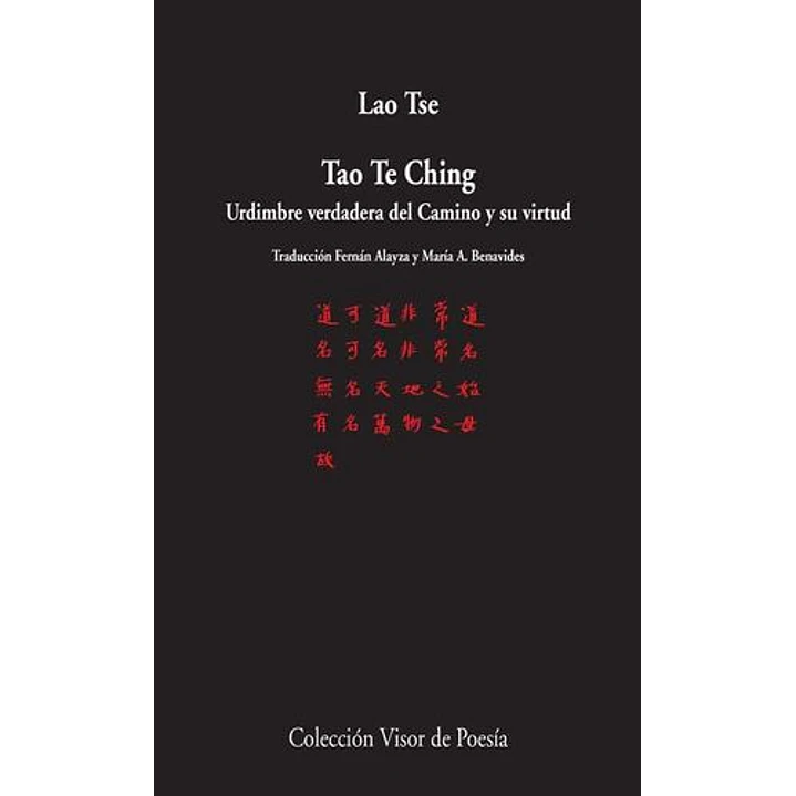 Tao Te Ching: Urdimbre Verdadera Del Camino Y Su Virtud - Tse, Lao 1