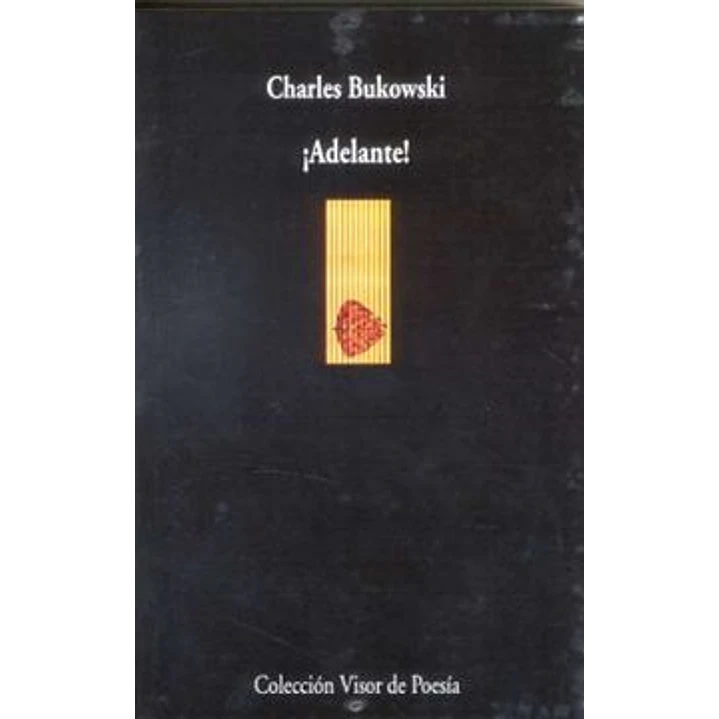Adelante - Bukowski, Charles 1