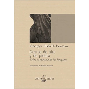 Gestos De Aire Y De Piedra - Didi-huberman, Georges