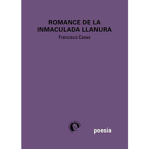 Romance De La Inmaculada Llanura - Casas, Francisco