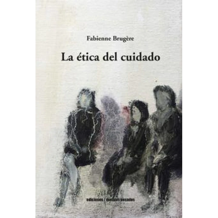 La Etica Del Cuidado - Brugere, Fabienne 1